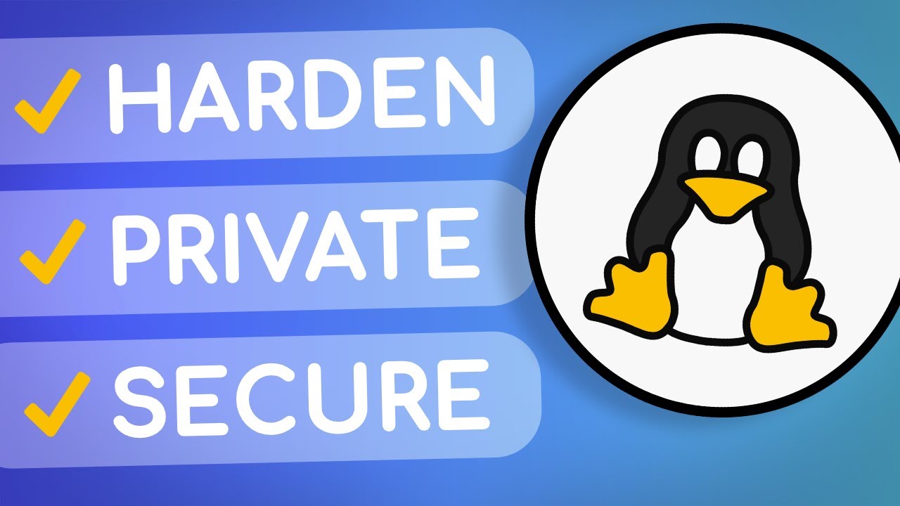 Video thumbnail - The COMPLETE Linux Hardening, Privacy & Security Guide!